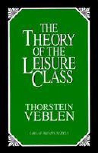 The Theory of the Leisure Class