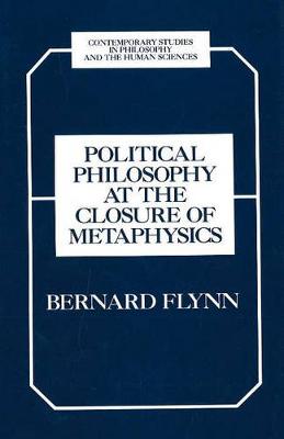Political Philosophy At The Closure Of Metaphysics