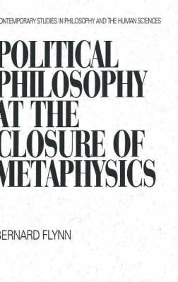 Political Philosophy at the Closure of Metaphysics