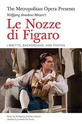 The Metropolitan Opera Presents: Wolfgang Amadeus Mozart's Le Nozze di Figaro