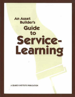 An Asset Builder's Guide to Service-Learning