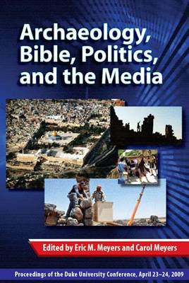 Archaeology, Bible, Politics, and the Media