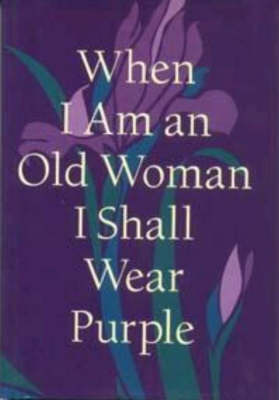 When I am an Old Woman I Shall Wear Purple: Petite Version