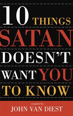 10 Things Satan Doesn't Want you to Know