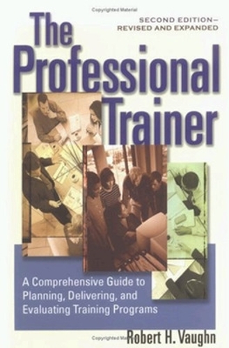 The Professional Trainer; a Comprehensive guide to Planning, and Evaluating Training Programs