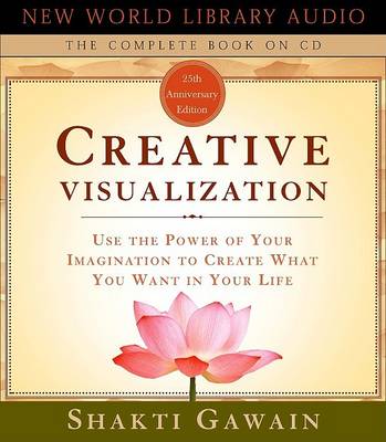 Creative Visualization: Unabridged