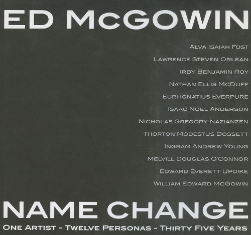 Ed McGowin, Name Change