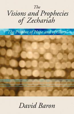 Visions & Prophecies of Zechariah