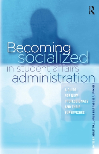Becoming Socialized in Student Affairs Administration