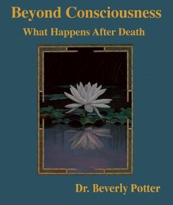 Beyond Consciousness: What Happens After Death