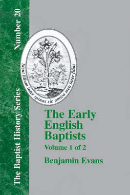 The Early English Baptists - Volume 1