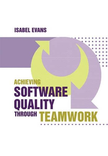 Achieving Software Quality through Teamwork