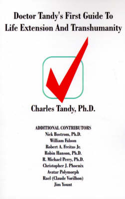 Doctor Tandy's First Guide to Life Extension and Transhumanity