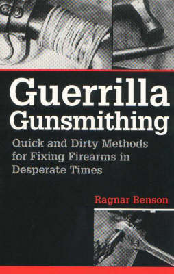 Guerrilla Gunsmithing