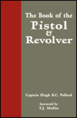 The Book of the Pistol and Revolver