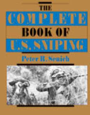 Complete Book of U.S. Sniping