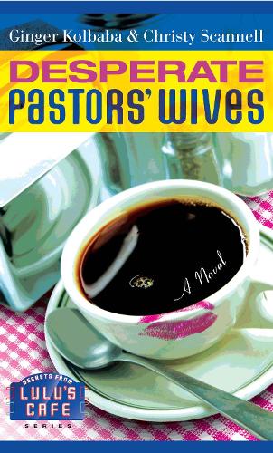 Desperate Pastors' Wives Volume 1