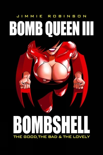 Bomb Queen Volume 3: The Good The Bad And The Lovely