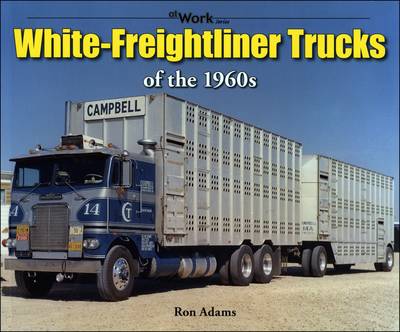 White-Freightliner Trucks of the 1960s