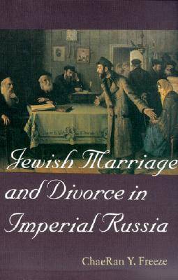 Jewish  Marriage and Divorce in Imperial Russia