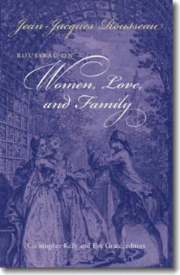 Rousseau on Women, Love, and Family