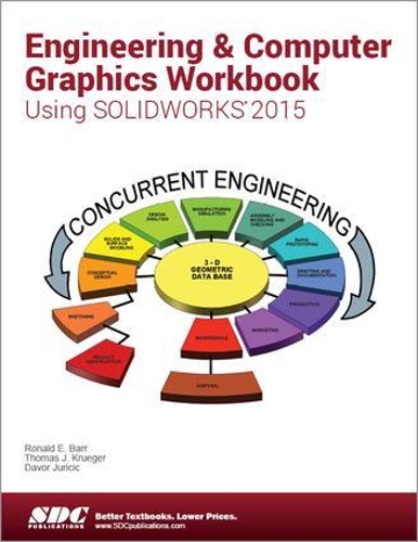 Engineering & Computer Graphics Workbook Using SOLIDWORKS 2015