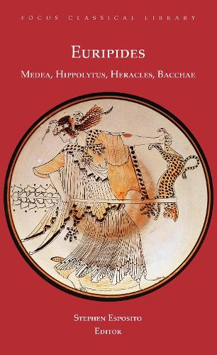 Medea, Hippolytus, Heracles, Bacchae