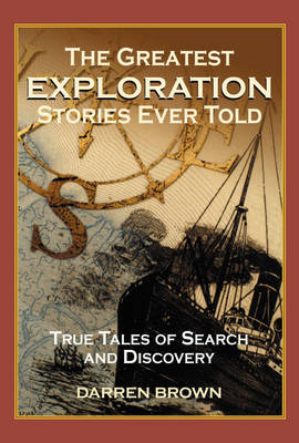 The Greatest Exploration Stories Ever Told