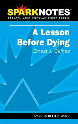 A Lesson Before Dying (SparkNotes Literature Guide)
