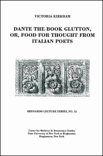 Dante the Book Glutton, or, Food for Thought from Italian Poets