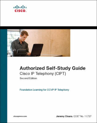Cisco IP Telephony: (Cipt) (Authorized Self-study)