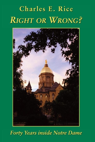 Right or Wrong? – Forty Years inside Notre Dame