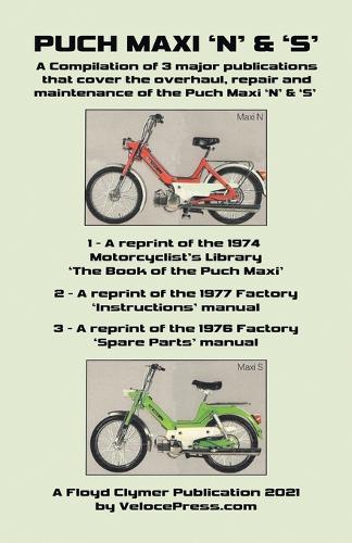 Puch Maxi 'n' & 's' a Compilation of 3 Major Overhaul, Repair and Maintenance Publications