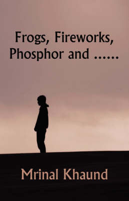Frogs, Fireworks, Phosphor And...
