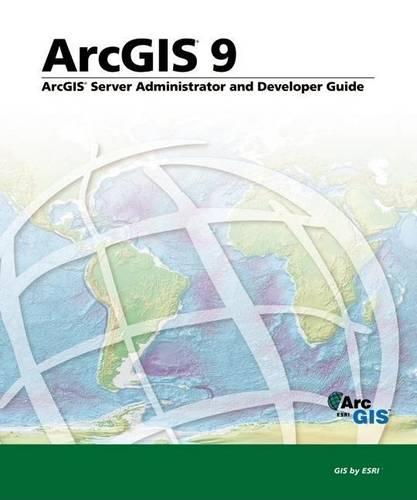ArcGIS Server Adminstration and Development Guide