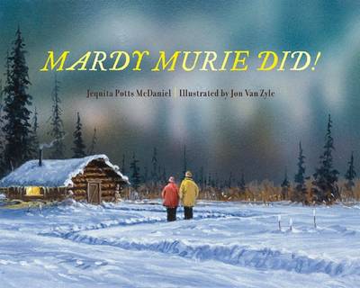 Mardy Murie Did!