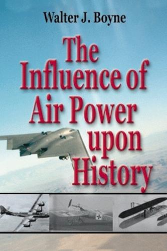 Influence of Air Power Upon History, The