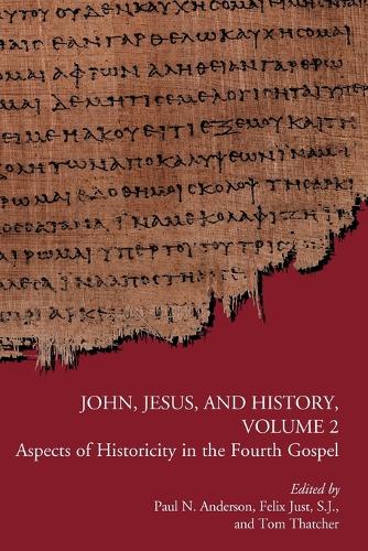 John, Jesus, and History, Volume 2