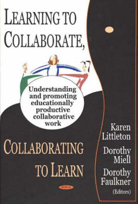 Learning to Collaborate, Collaborating to Learn