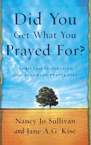 Did you Get What you Prayed For?