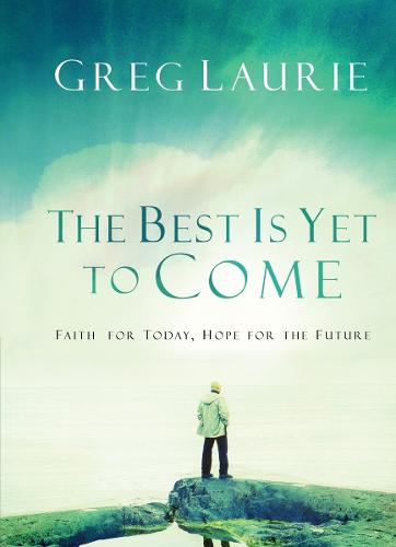 The Best is Yet to Come