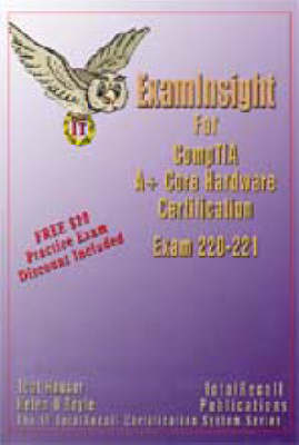 Examinsight for CompTIA A+ Core Hardware Exam 220-221