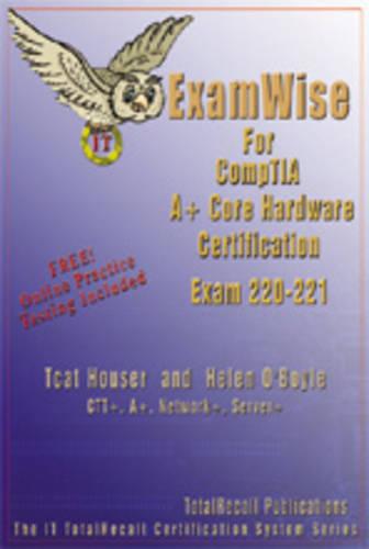 Examwise for CompTIA A+ Core Hardware Exam 220-221 (with Online Exam)