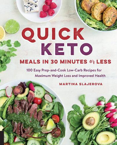 Quick Keto Meals in 30 Minutes or Less Volume 3