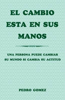 El Cambio Esta En Sus Manos