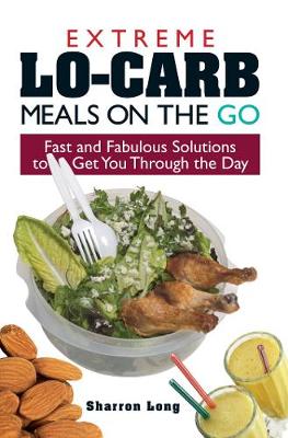 Extreme Lo-Carb Meals On The Go