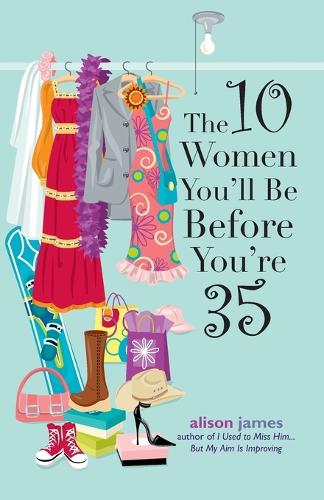 The 10 Women You'll be Before You're 35