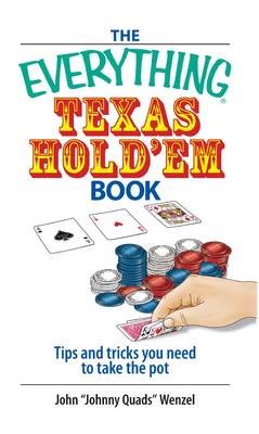 The Everything Texas Hold 'Em Book