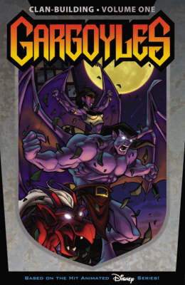 Gargoyles: Gargoyles: Clan Building Volume 1 Clan Building v. 1