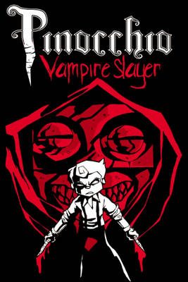 Pinocchio: Vampire Slayer Volume One